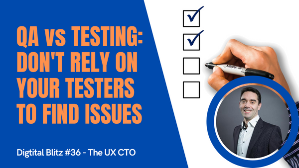 Quality Assurance VS Testing - Don't rely on your testers only to find issues