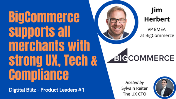 BigCommerce supports all merchants with strong UX, Tech & Compliance